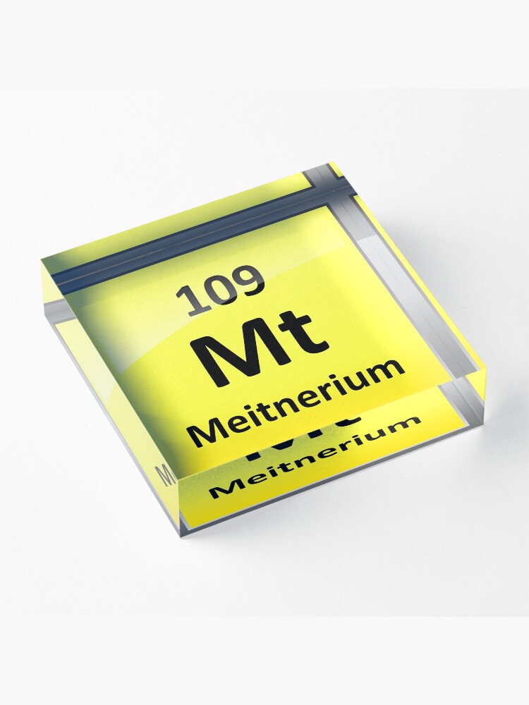 Meitnerium Periodic Table Element Symbol Acrylic Block For Sale By Sciencenotes Redbubble 4161