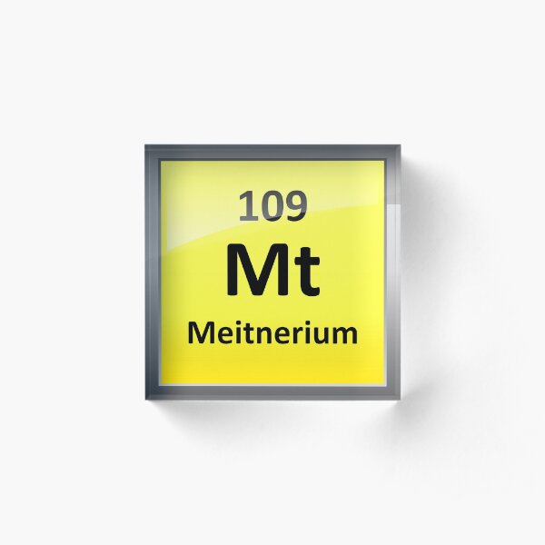 Meitnerium Periodic Table Element Symbol Acrylic Block For Sale By Sciencenotes Redbubble 3136