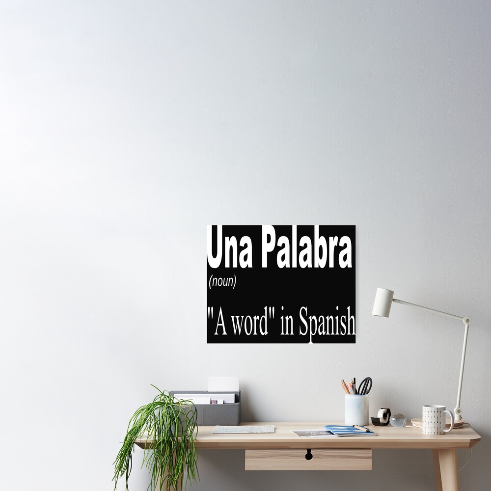 A Word In Spanish Poster By Mariestar Redbubble
