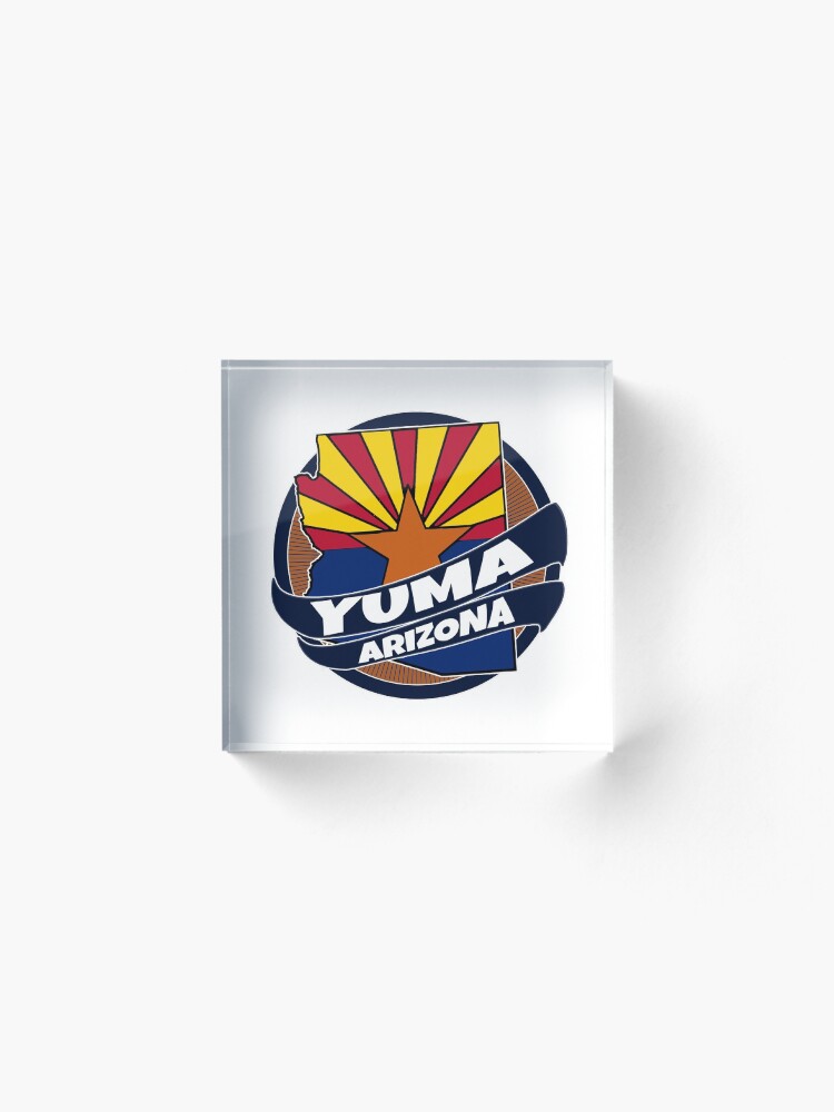 "Yuma Arizona flag burst" Acrylic Block by artisticattitud Redbubble