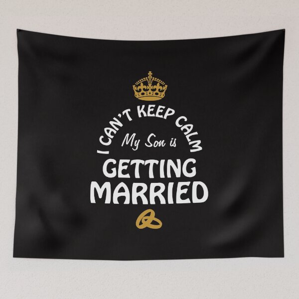 Item preview, I CantCannotKeepCalmMySonisGettingMarriedT Shirt designed and sold by shoutoutshirtco.