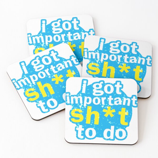 Item preview, I got important sh*t to do designed and sold by jazzydevil.