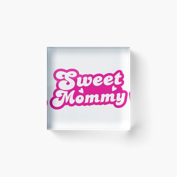 Item preview, Sweet mommy! in cute pink font designed and sold by jazzydevil.