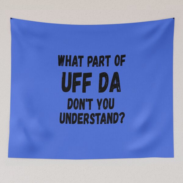 Item preview, Funny Norwegian What Part of Uff Da Don't You Understand? designed and sold by jutulen.