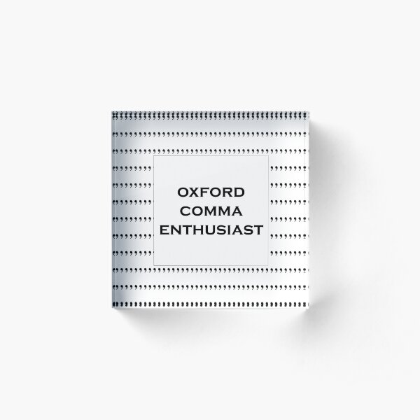 The Oxford Comma Enthusiast Acrylic Block