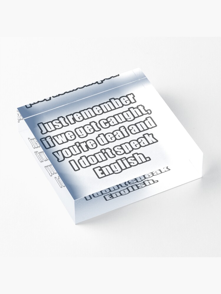 Alternate view of Funny Saying - If we get caught... Acrylic Block