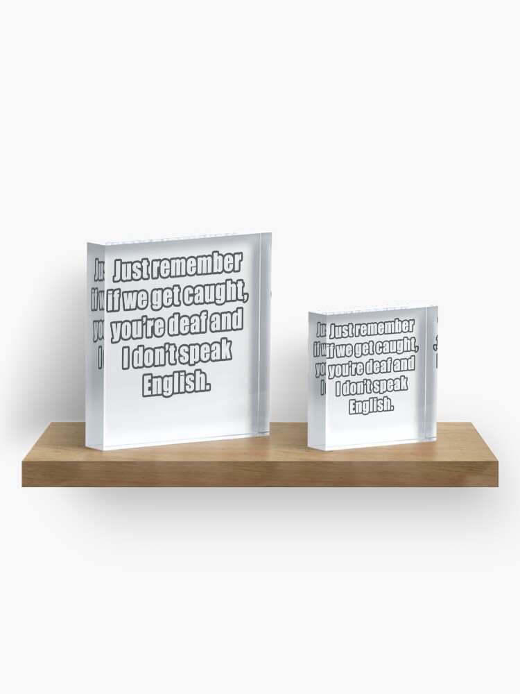 Alternate view of Funny Saying - If we get caught... Acrylic Block