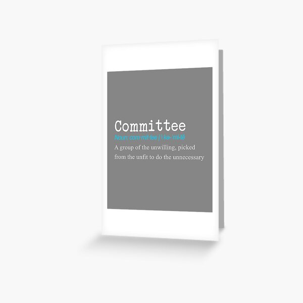 Funny Committee Definition Gift Design Greeting Card For Sale By funny-committee-definition-gift-design-greeting-card-for-sale-by