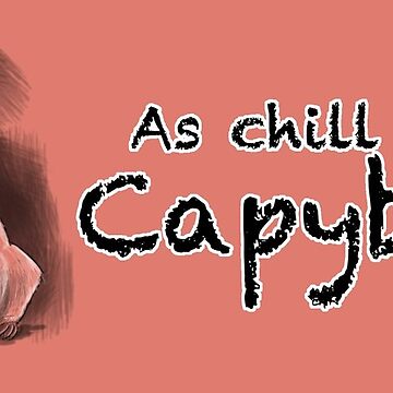 Artwork thumbnail, Chill as a Capybara (Pink) by Kieran Madden