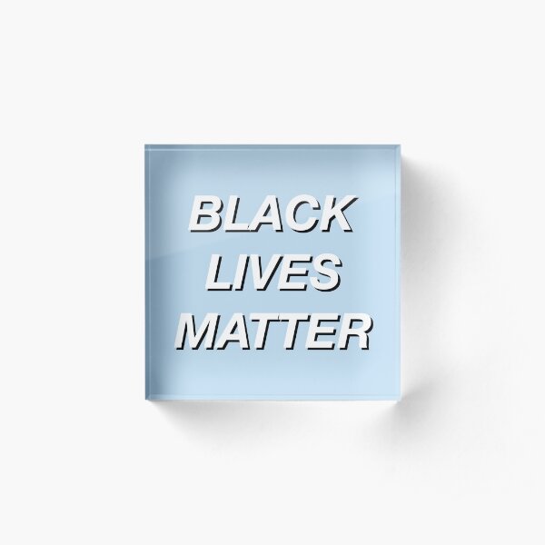 BLACK LIVES MATTER Acrylic Block