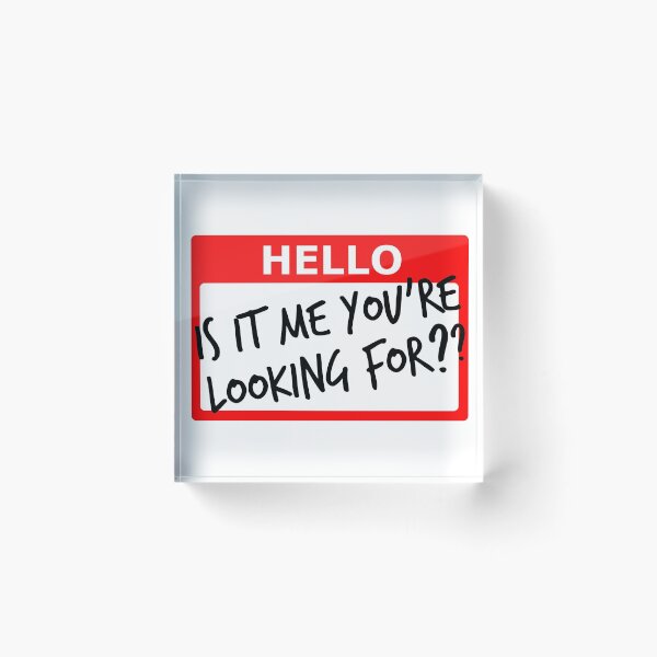 Item preview, Is It Me You're Looking For? designed and sold by hellafandom.