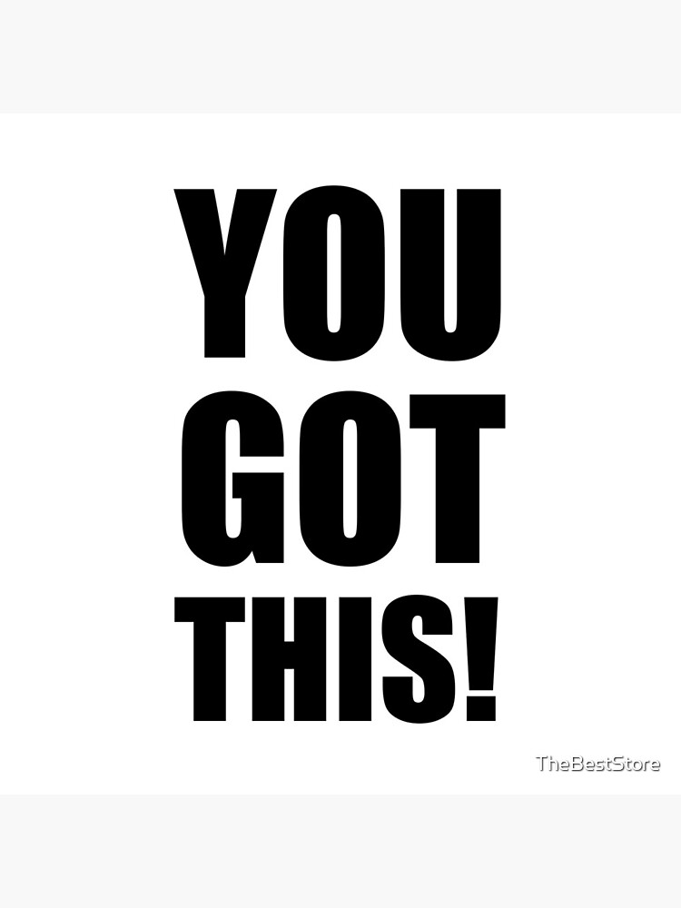 You Got This by TheBestStore