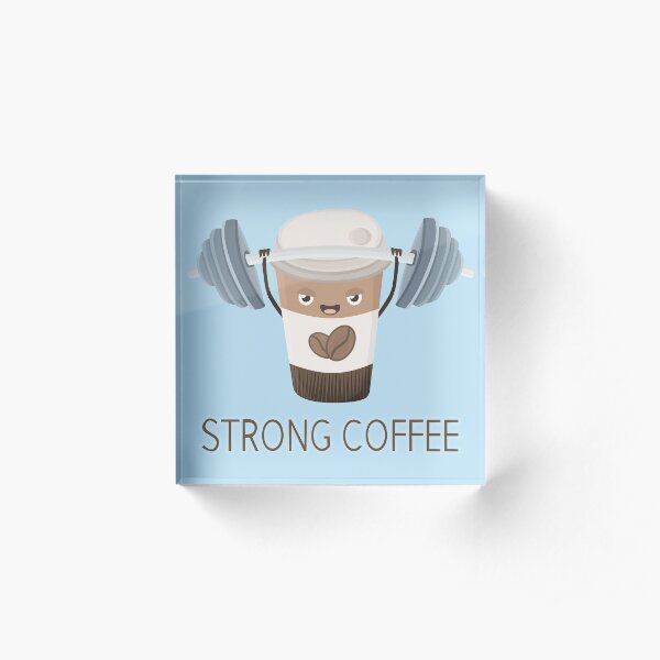 Strong Coffee Acrylic Block
