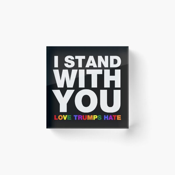 Item preview, I Stand With You Love Trumps Hate designed and sold by fishbiscuit.