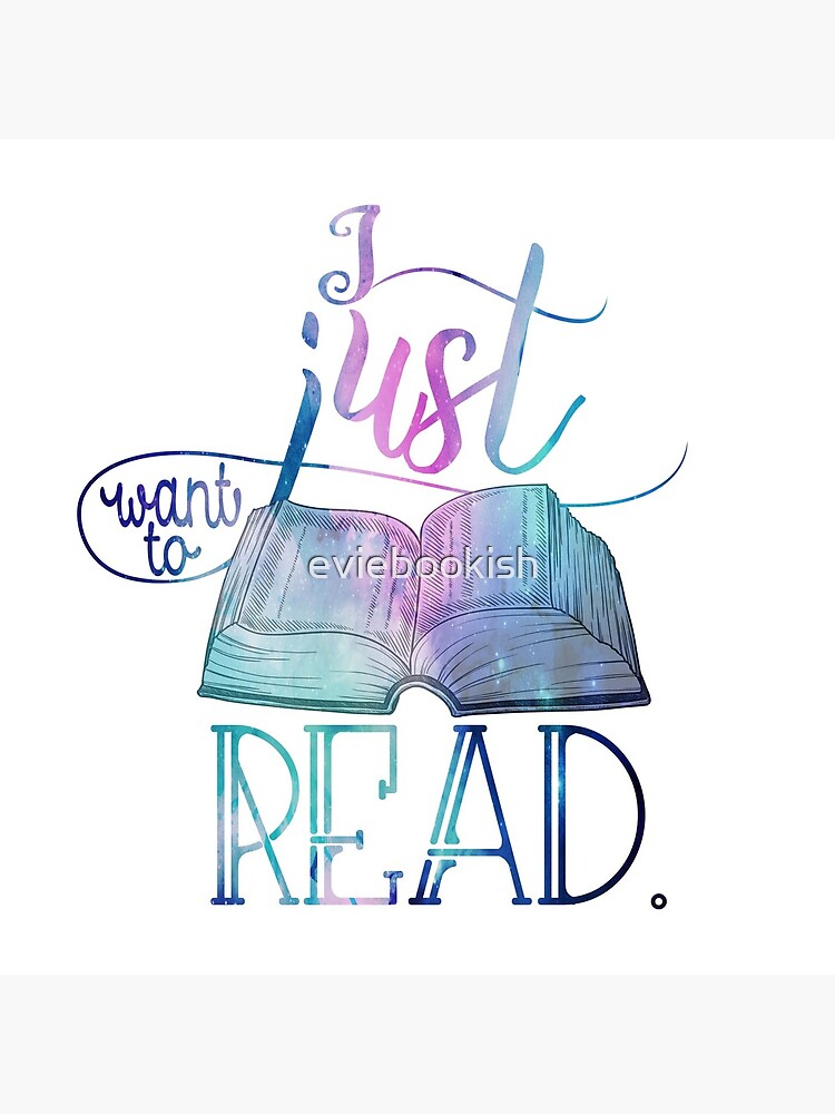 I Just Want To Read - Galaxy by eviebookish