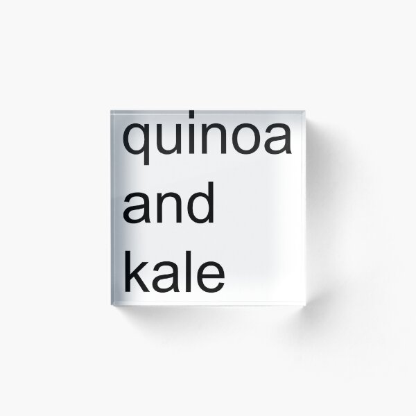 quinoa and kale Acrylic Block