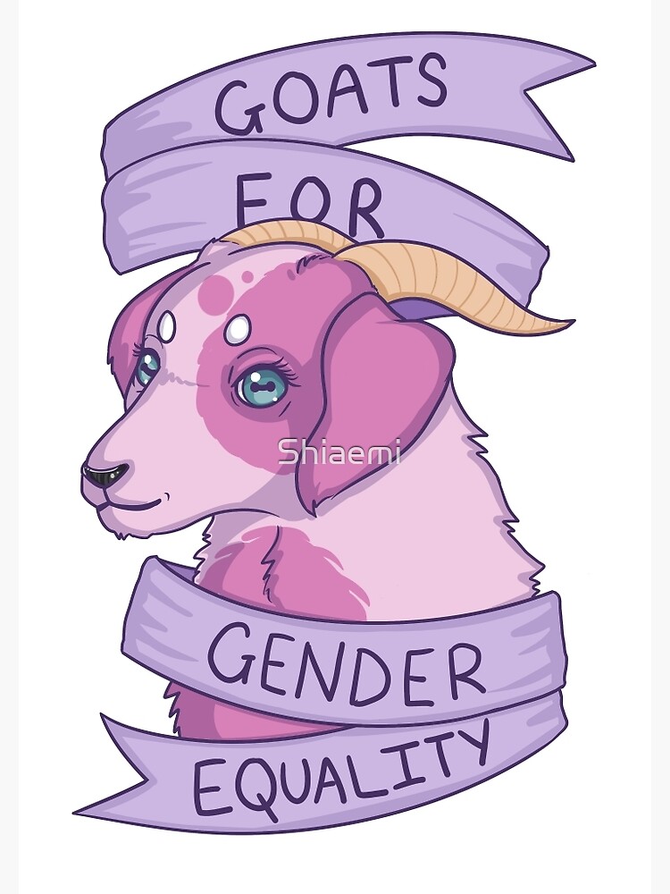 "Goats for gender equality!" Poster for Sale by MonsterMaker Redbubble