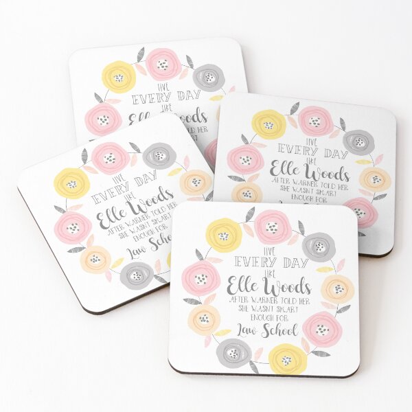 Live every day like elle woods print Coasters (Set of 4)