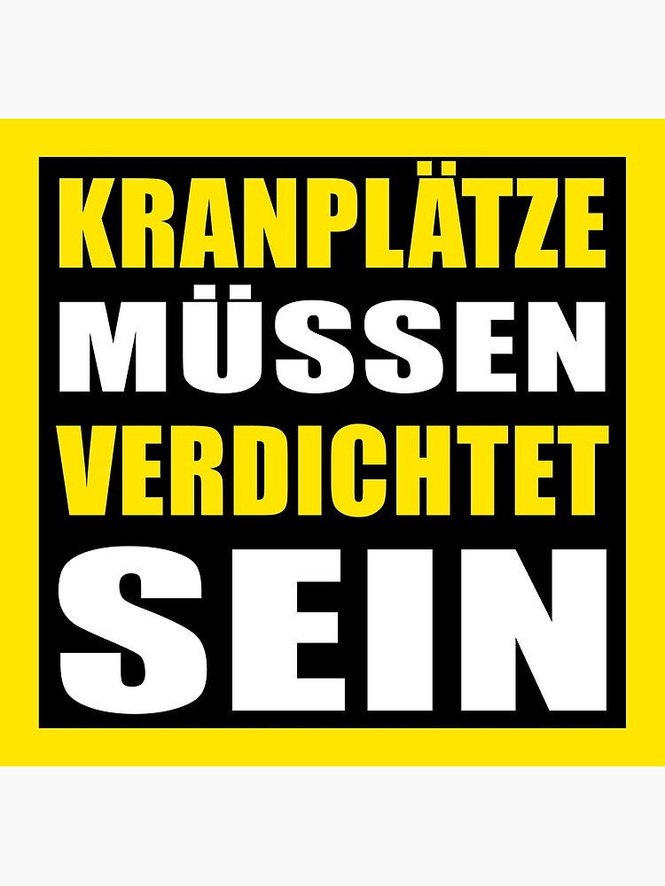 "Kranplätze müssen verdichtet sein Kranführer Ronny" Poster for Sale by Dator Redbubble