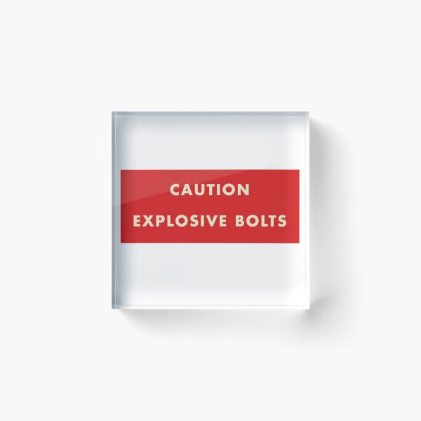 2001 A Space Odyssey - Caution Explosive Bolts Acrylic Block