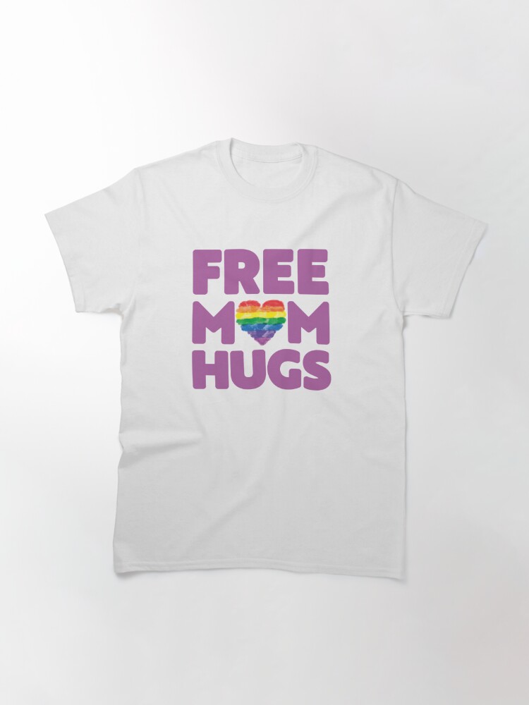 Discover Free Mom Hugs, Free Mom Hugs Rainbow Gay Pride Classic T-Shirt