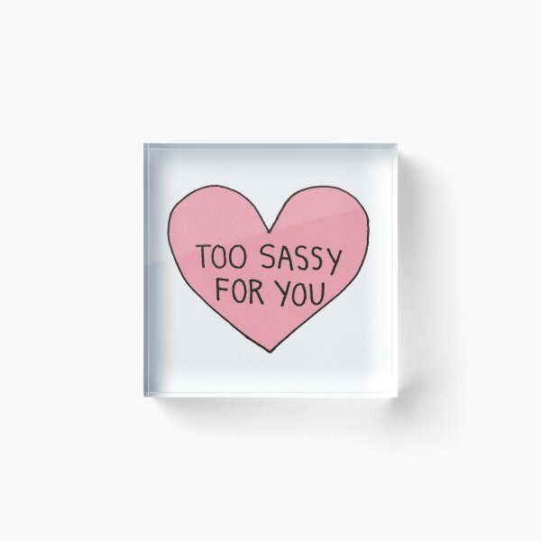 Item preview, Too Sassy For you designed and sold by rcassway03.