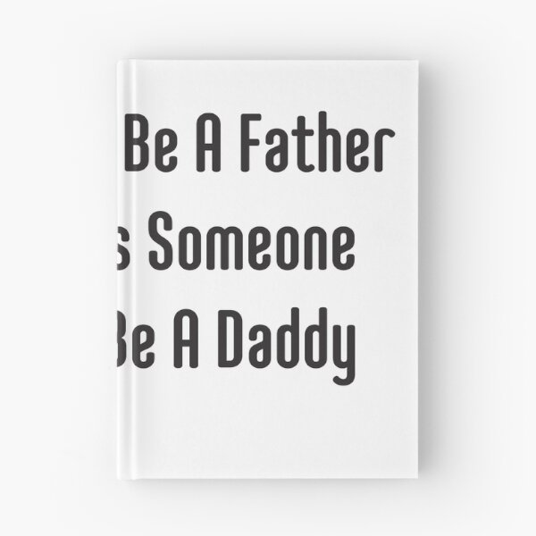 Item preview, Any man can be a father but it takes someone special to be a daddy designed and sold by Profashionall.