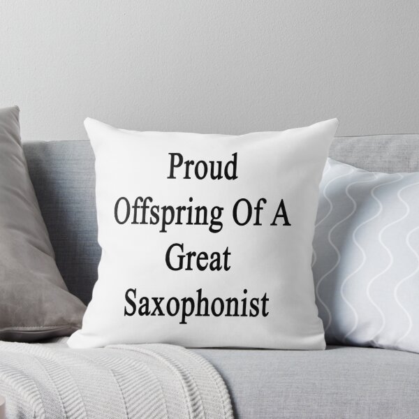 Item preview, Proud Offspring Of A Great Saxophonist  designed and sold by supernova23.