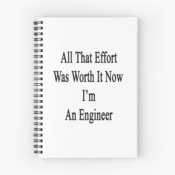 Item preview, All That Effort Was Worth It Now I'm An Engineer designed and sold by supernova23.