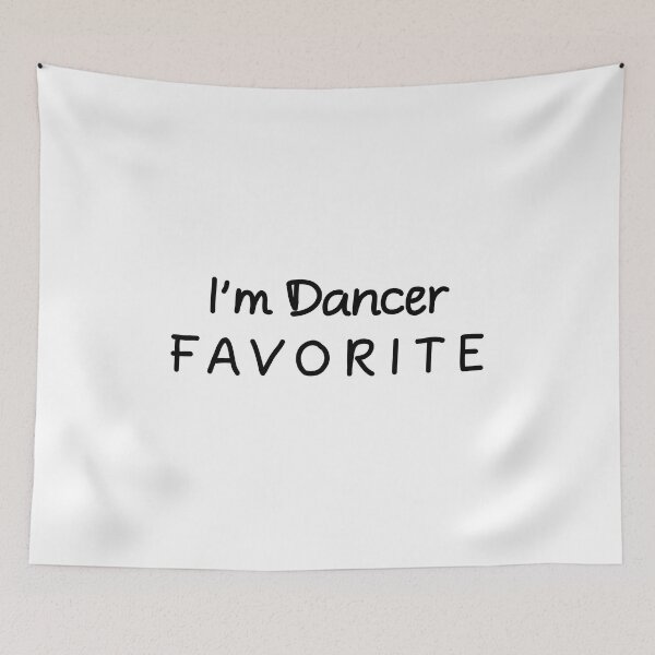 Item preview, I'm Dancer Favorite Dancer  designed and sold by Seas Wanda.