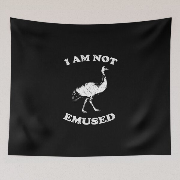 Item preview, I Am Not Emu-sed designed and sold by Yipptee Shirts.