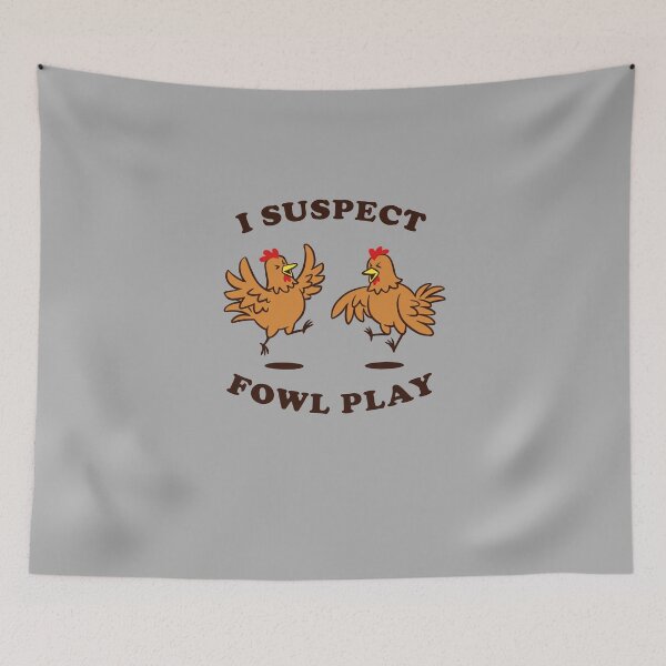 Item preview, I Suspect Fowl Play designed and sold by Yipptee Shirts.