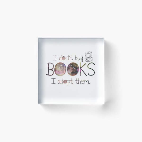 I don't buy books Acrylic Block