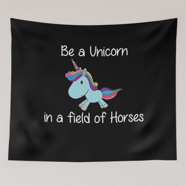Item preview, Be a Unicorn in a Fiel of Horses designed and sold by BiZepsM0.