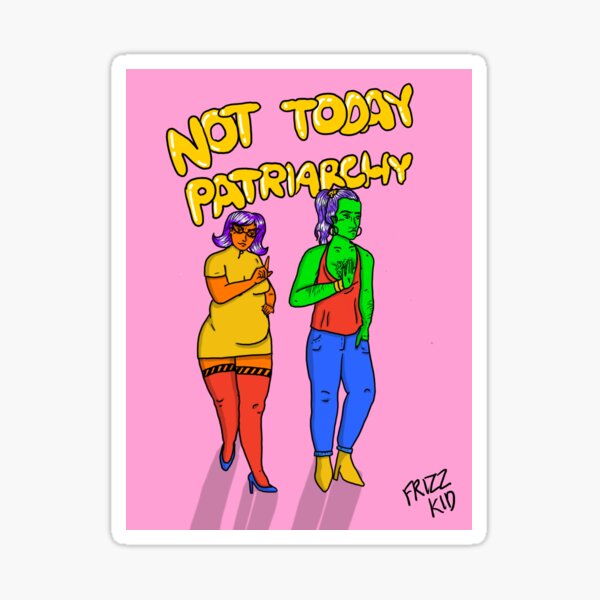 Not Today Patriarchy Sticker