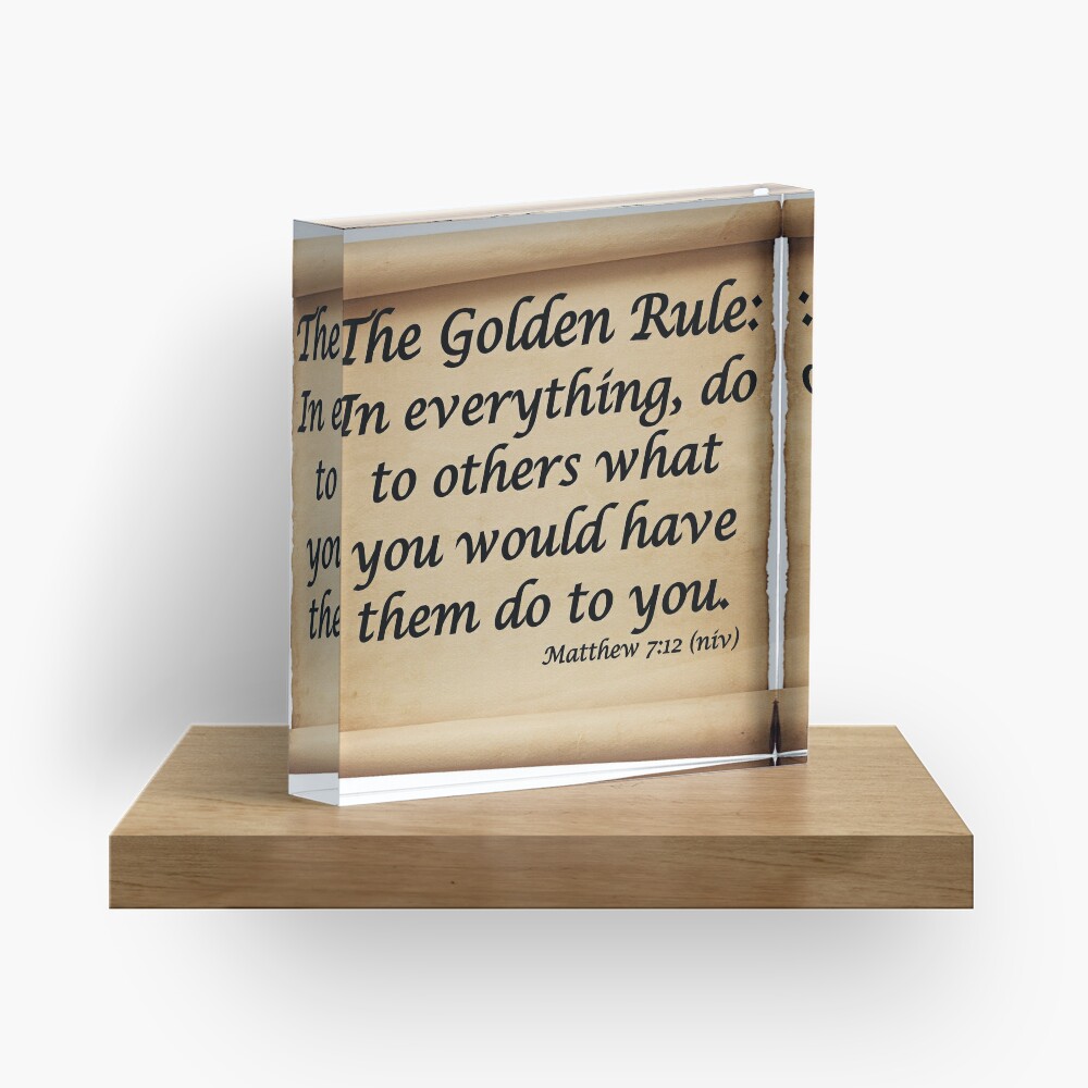 THE GOLDEN RULE - MATTHEW 7:12 Acrylic Block