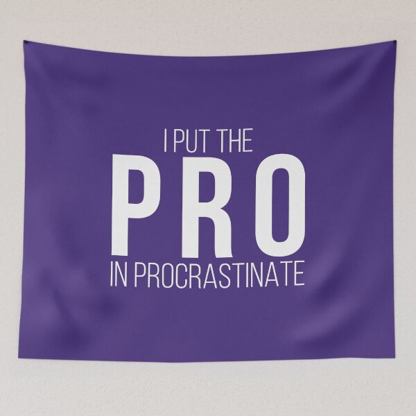 Item preview, I put the Pro in Procrastinate designed and sold by WordvineMedia.