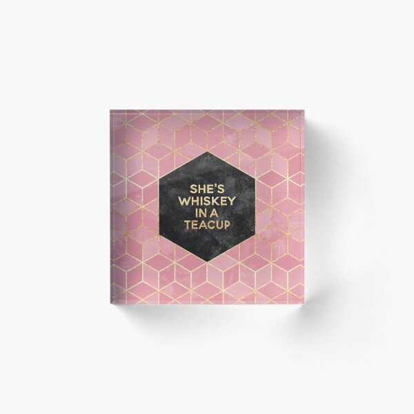 She's Whiskey In A Teacup Acrylic Block