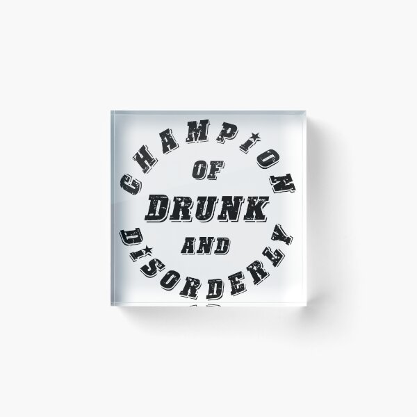 Item preview, CHAMPION OF DRUNK AND DISORDERLY designed and sold by Divertions.