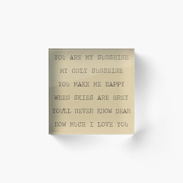 you are my sunshine Acrylic Block
