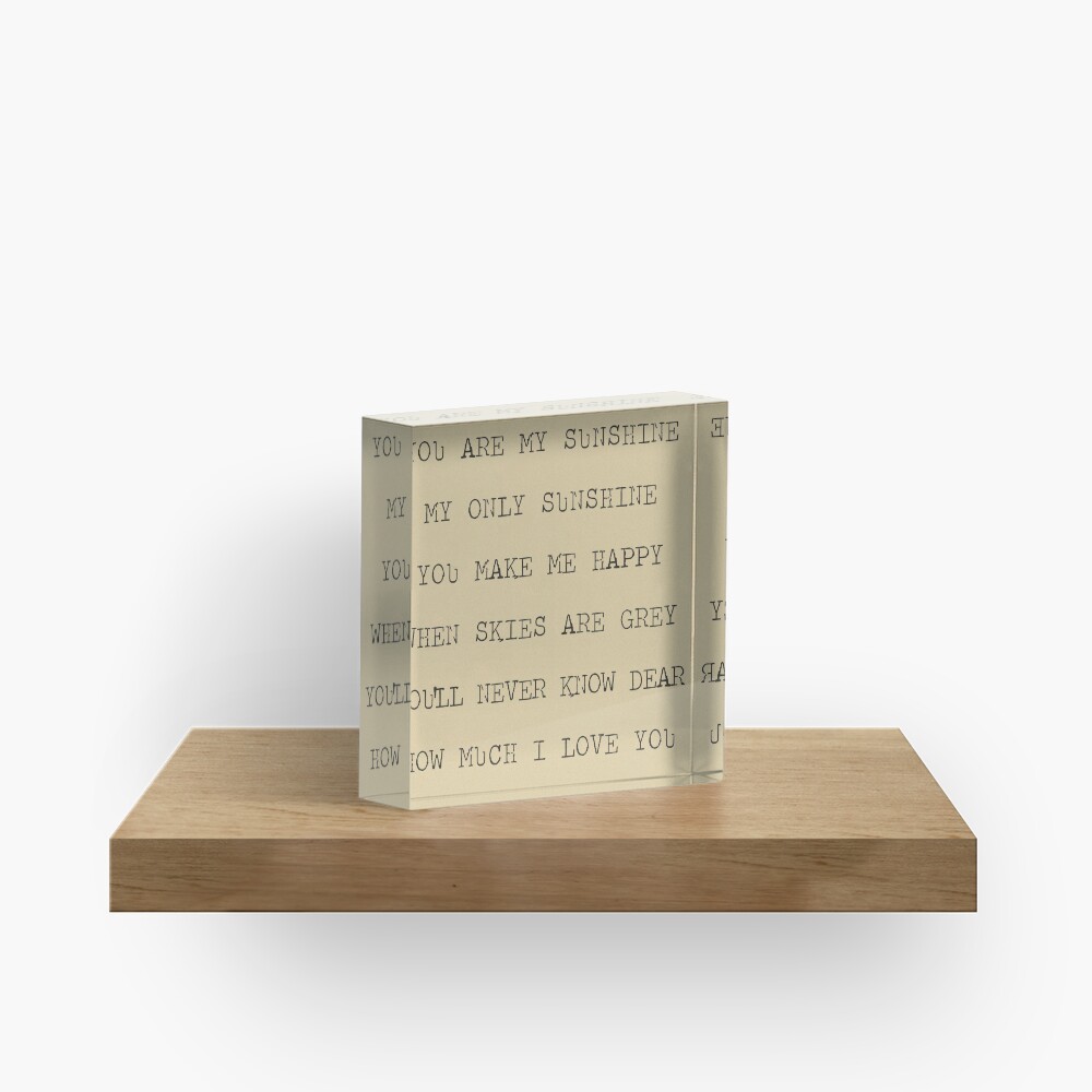 you are my sunshine Acrylic Block