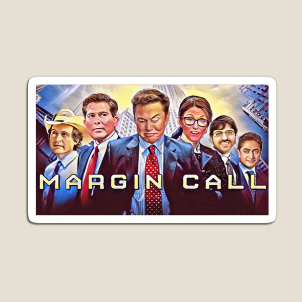 Margin Call Magnet