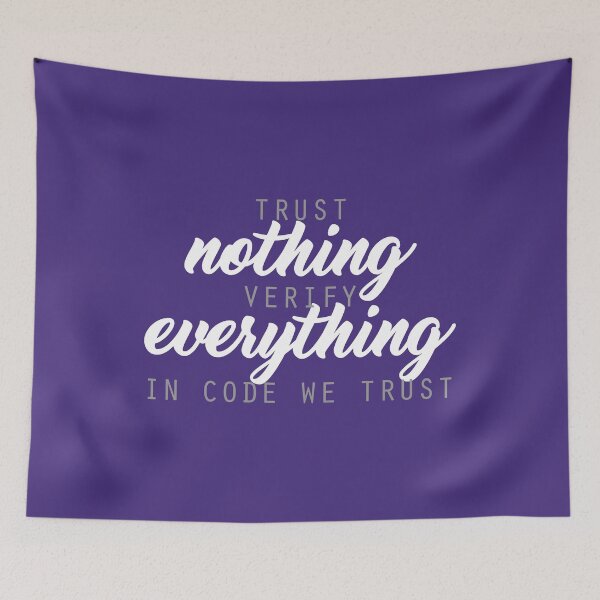 Item preview, Trust Nothing Verify Everything In Code We Trust designed and sold by WordvineMedia.