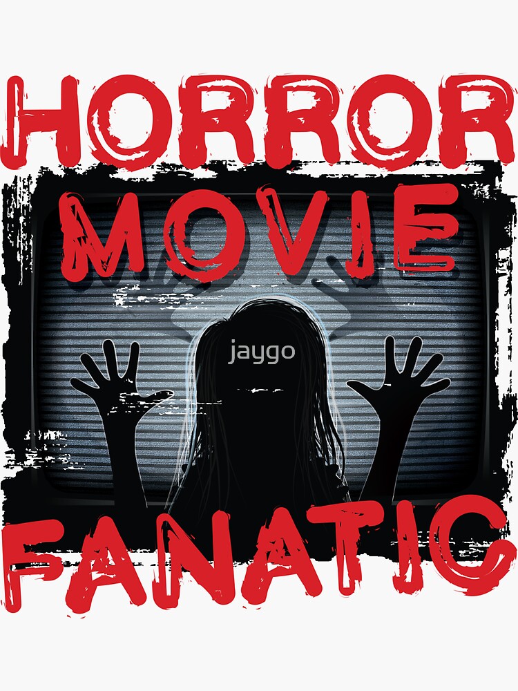 "Horror Movie Fanatic" Sticker for Sale by jaygo Redbubble