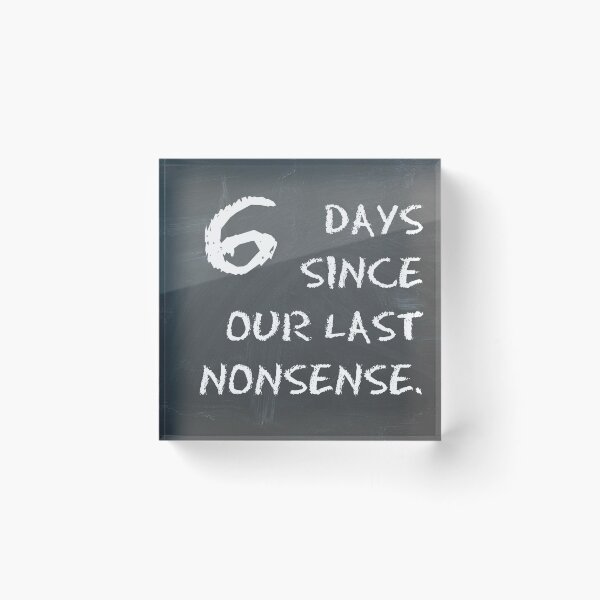 Item preview, 6 days since our last nonsense designed and sold by herizon.