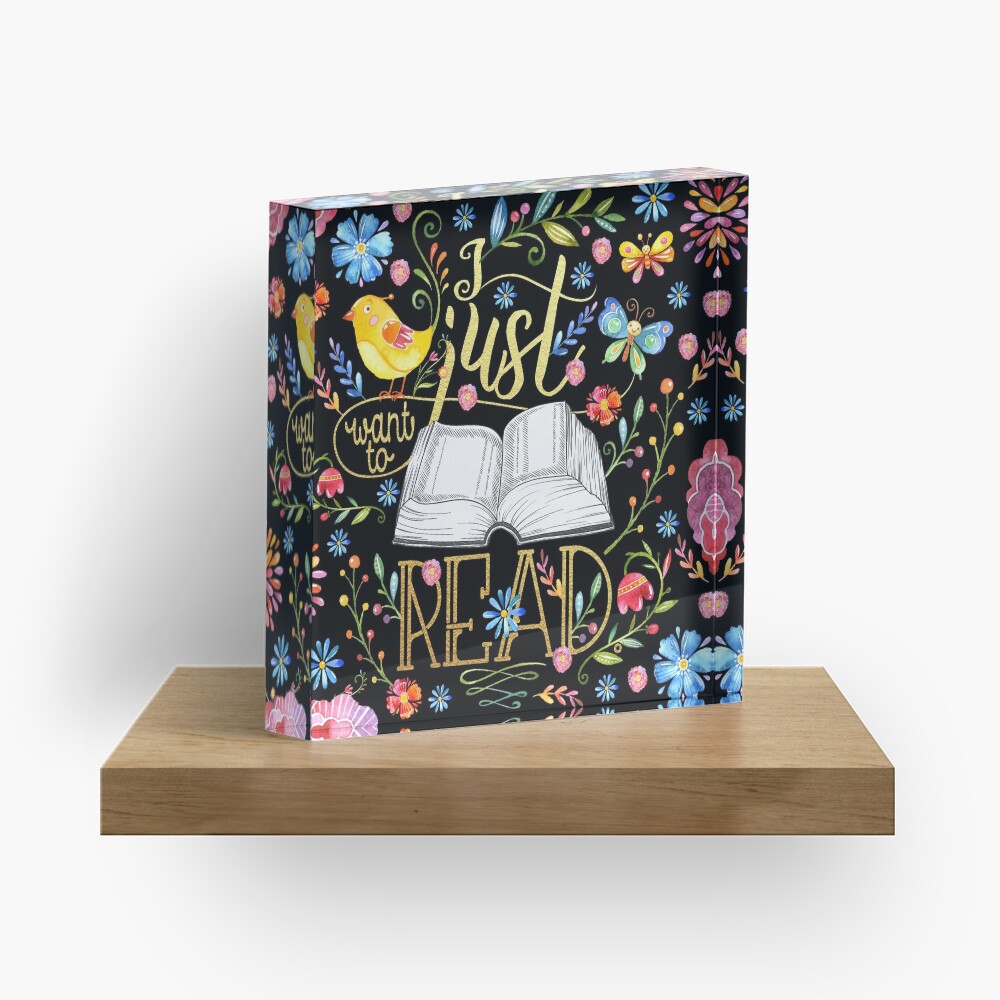 I Just Want To Read - Black Floral Acrylic Block