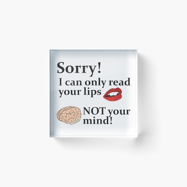 Item preview, Read Your Lips NOT Your Mind designed and sold by Marc Bublitz.