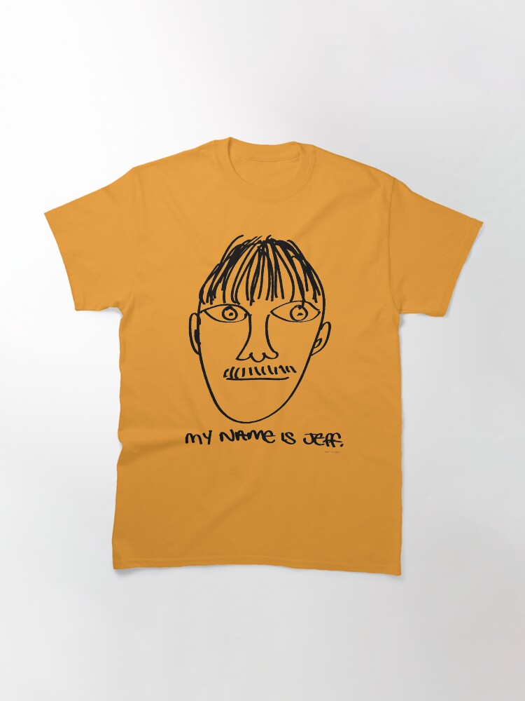 Alternate view of My name is Jeff. - Roley Classic T-Shirt