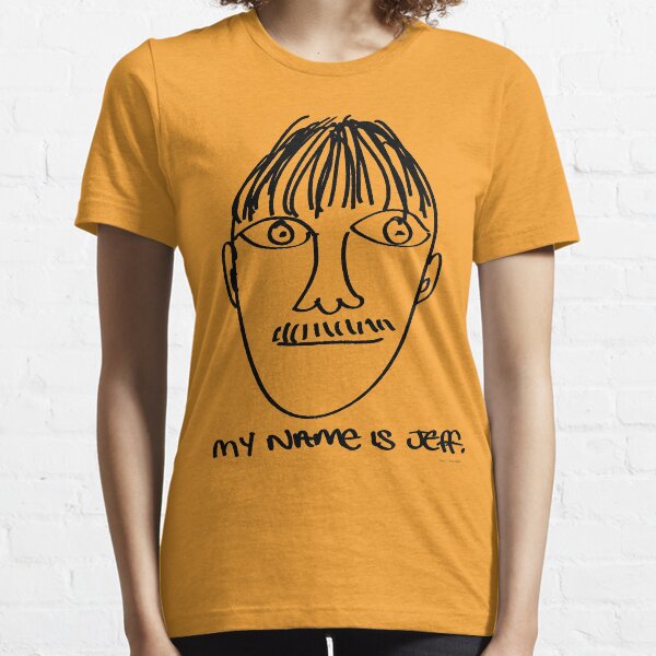 My name is Jeff. - Roley Essential T-Shirt