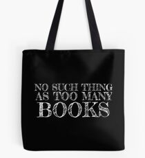 Bolsa de tela No Such Thing as Too Many Books